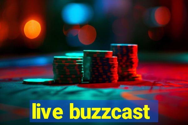 live buzzcast