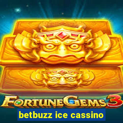 betbuzz ice cassino