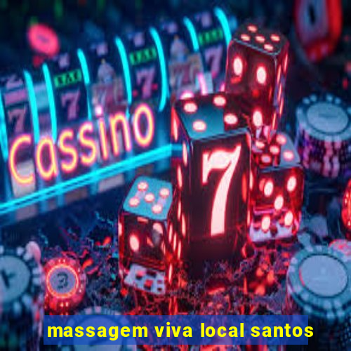 massagem viva local santos