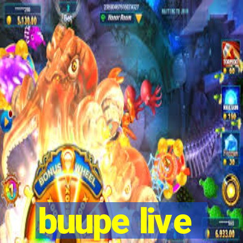 buupe live