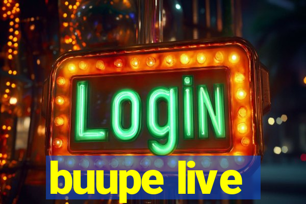 buupe live