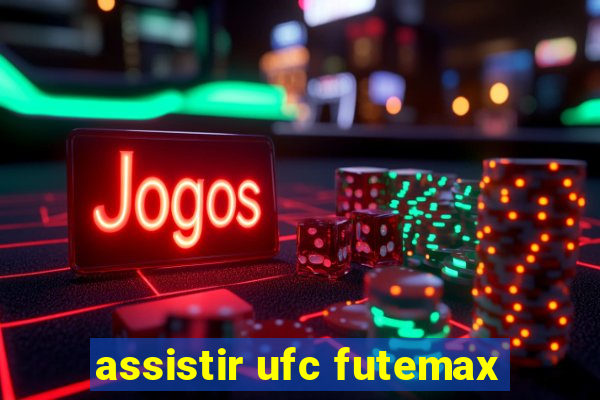 assistir ufc futemax