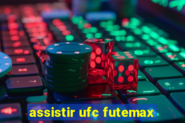 assistir ufc futemax