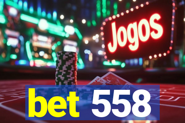 bet 558