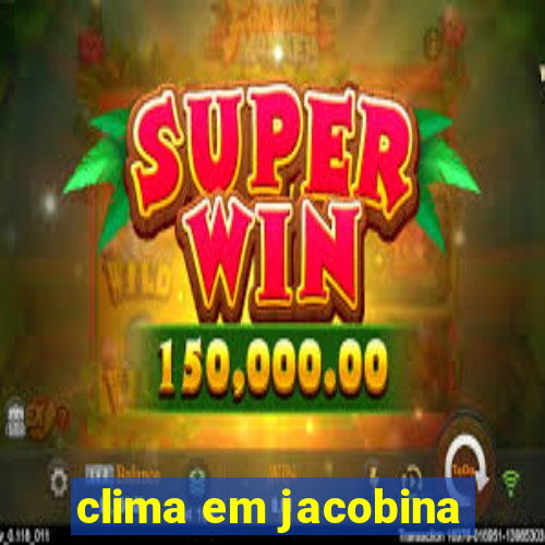 clima em jacobina