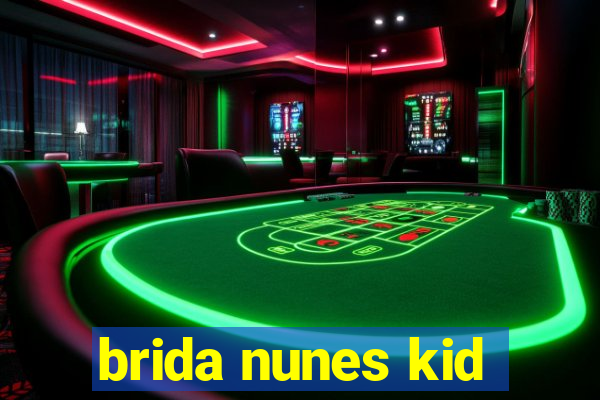 brida nunes kid