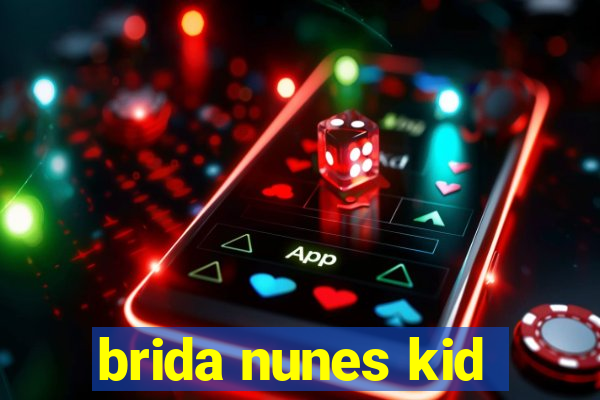 brida nunes kid