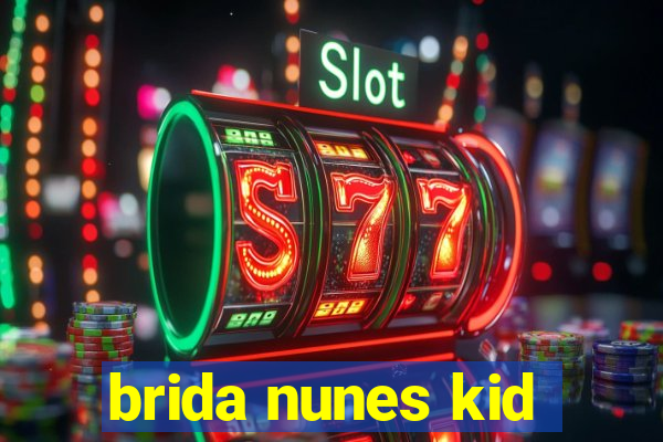 brida nunes kid