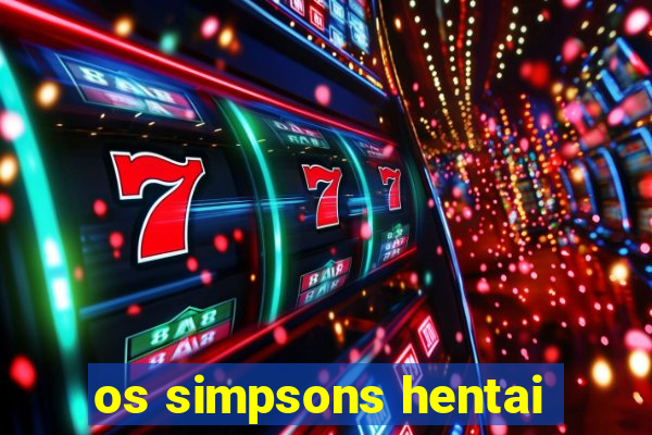 os simpsons hentai