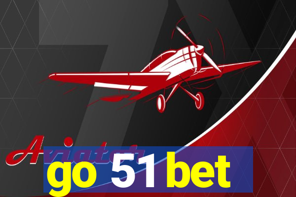 go 51 bet