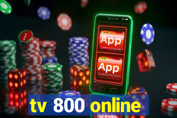 tv 800 online