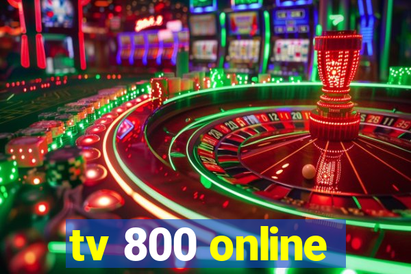 tv 800 online