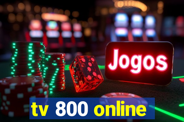 tv 800 online