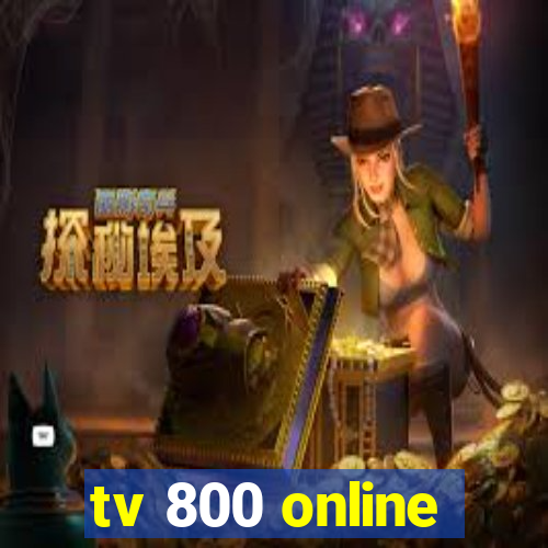 tv 800 online