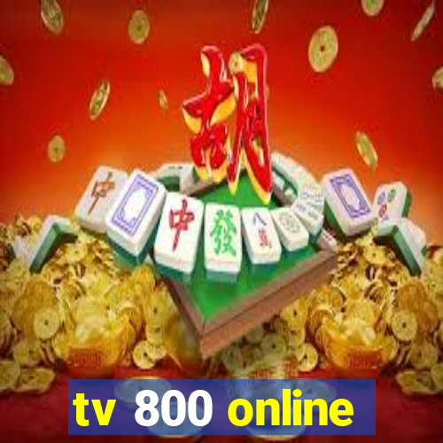 tv 800 online