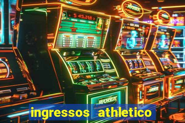 ingressos athletico x flamengo