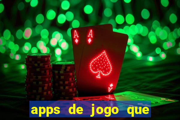 apps de jogo que ganha dinheiro