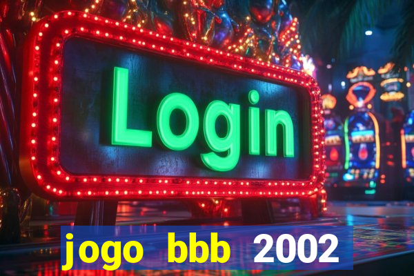 jogo bbb 2002 download android