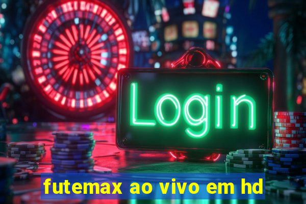 futemax ao vivo em hd