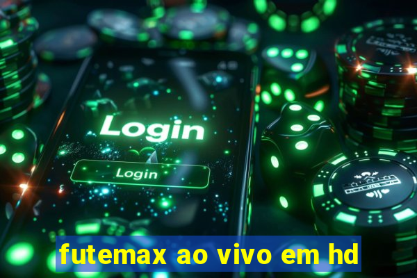 futemax ao vivo em hd