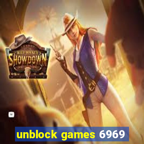 unblock games 6969