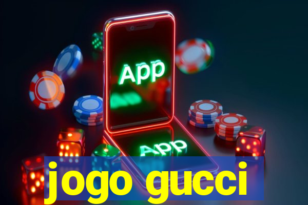 jogo gucci