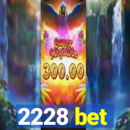 2228 bet