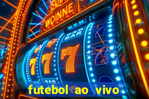 futebol ao vivo hoje futemax