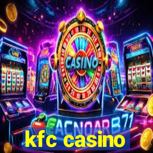 kfc casino