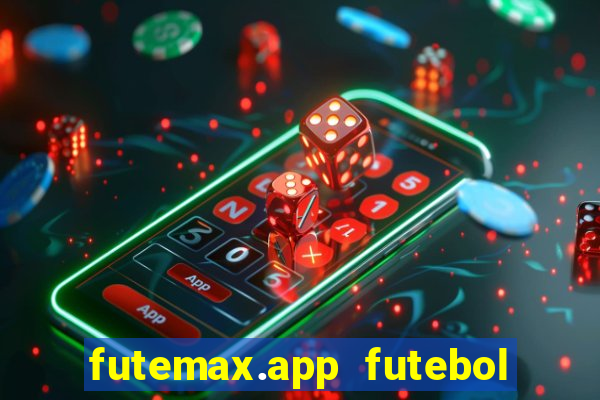 futemax.app futebol ao vivo