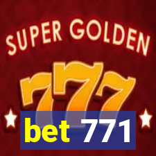 bet 771