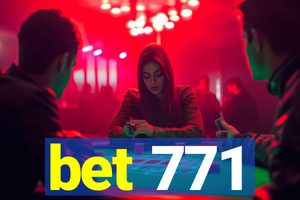 bet 771