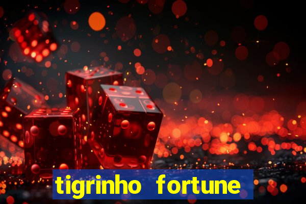 tigrinho fortune dinheiro infinito