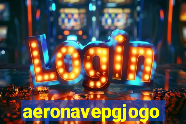 aeronavepgjogo