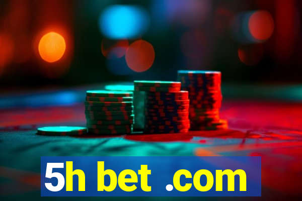 5h bet .com