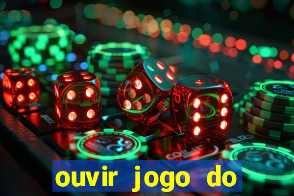 ouvir jogo do vasco ao vivo