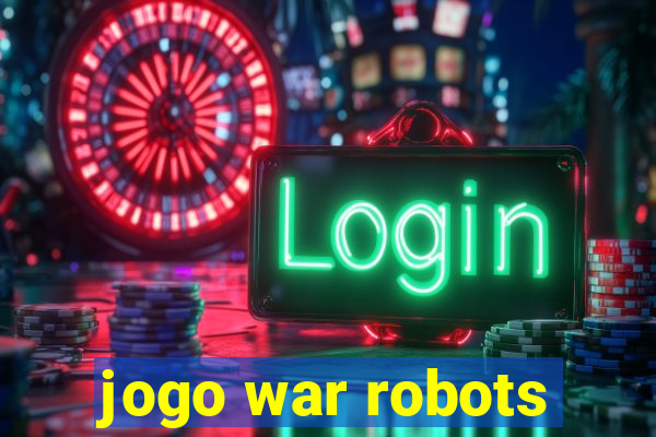 jogo war robots