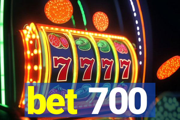 bet 700