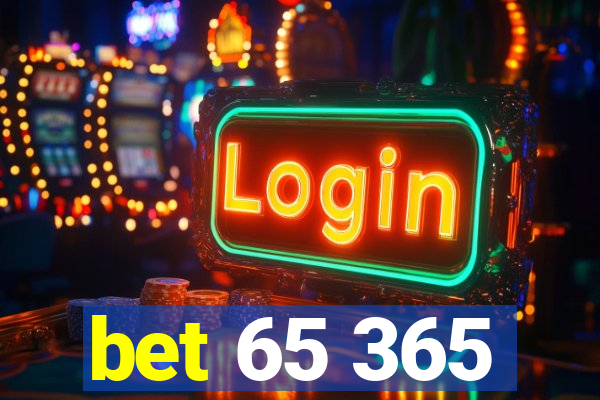 bet 65 365