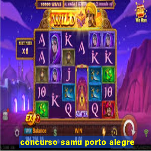 concurso samu porto alegre