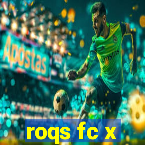 roqs fc x