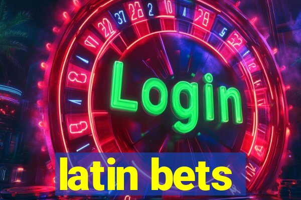 latin bets