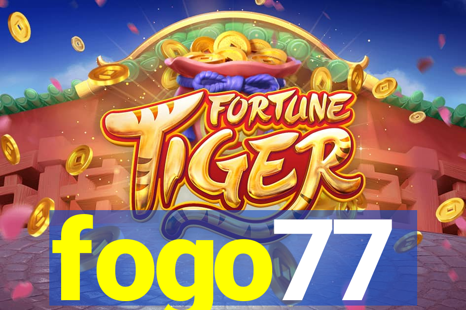 fogo77