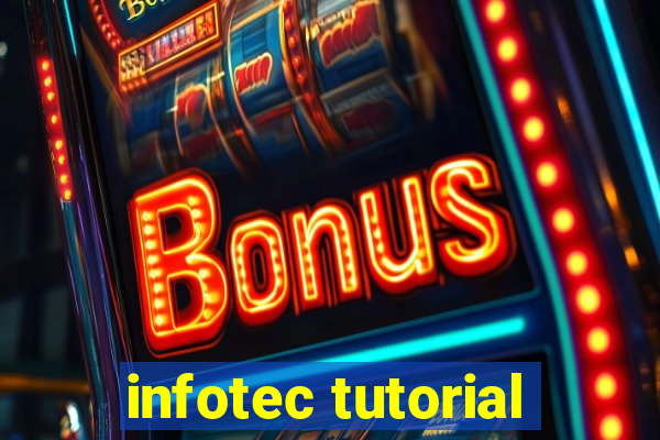 infotec tutorial