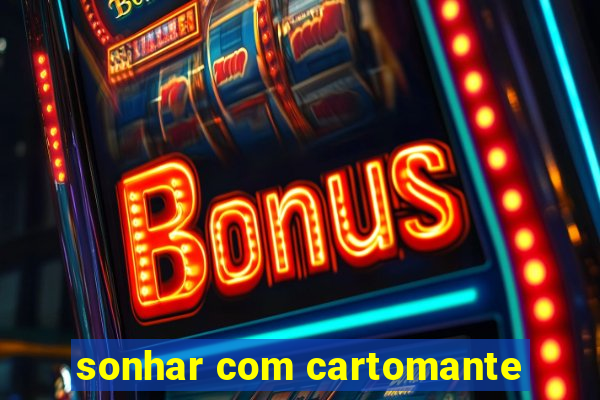 sonhar com cartomante