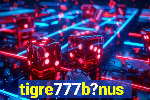 tigre777b?nus