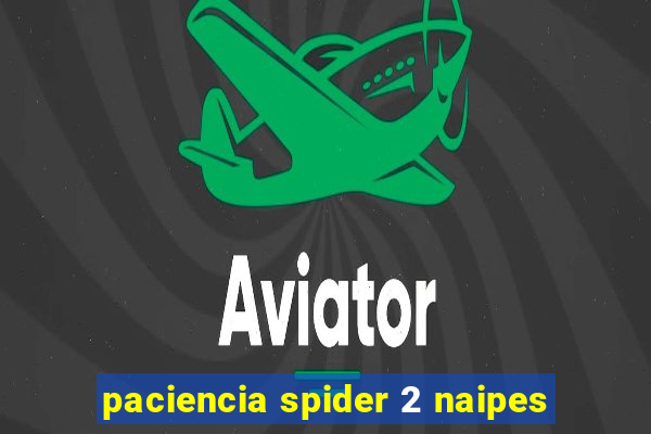 paciencia spider 2 naipes