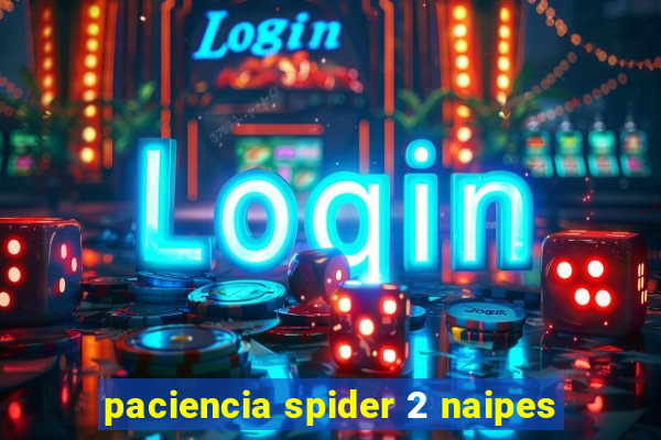 paciencia spider 2 naipes