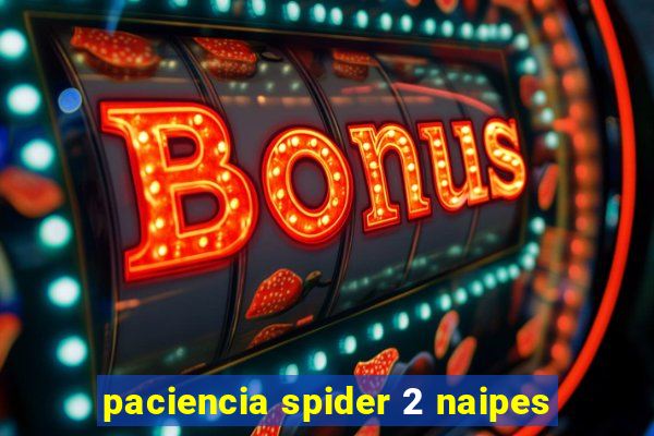 paciencia spider 2 naipes