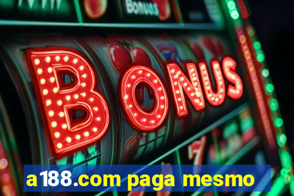 a188.com paga mesmo